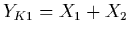 $Y_{K1}=X_{1} + X_{2}$