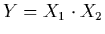 $Y=X_{1} \cdot X_{2}$