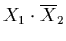 $X_{1} \cdot \overline{X}_{2}$