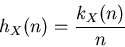 \begin{displaymath}
h_{X}(n) = \frac{k_{X}(n)}{n}
\end{displaymath}