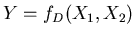 $Y = f_{D}(X_{1},X_{2})$