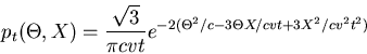 \begin{displaymath}
p_{t}(\Theta, X) = \frac{\sqrt{3}}{\pi c v t}
e^{-2(\Theta^{2}/c -3 \Theta X/c v t + 3 X^{2}/c v^{2} t^{2})}
\end{displaymath}