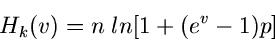 \begin{displaymath}
H_{k}(v) = n \; ln[1+(e^{v}-1)p]
\end{displaymath}