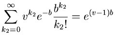 $\displaystyle \sum_{k_{2}=0}^{\infty} v^{k_{2}} e^{-b}
\frac{b^{k_{2}}}{k_{2}!} = e^{(v-1)b}$