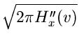 $\displaystyle \sqrt{2\pi H_{x}''(v)}$