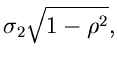 $\displaystyle \sigma_{2} \sqrt{1-\rho^{2}},$