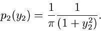 \begin{displaymath}
p_{2}(y_{2}) = \frac{1}{\pi} \frac{1}{(1+y_{2}^{2})}.
\end{displaymath}