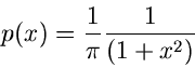\begin{displaymath}
p(x) = \frac{1}{\pi} \frac{1}{(1 + x^{2})}
\end{displaymath}