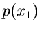 $\displaystyle p(x_{1})$