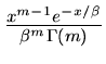 $ \frac{x^{m-1} e^{-x/\beta}}{\beta^{m} \Gamma(m)}$