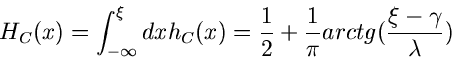 \begin{displaymath}
H_{C}(x) = \int_{-\infty}^{\xi} dx h_{C}(x) = \frac{1}{2}
+ \frac{1}{\pi} arctg(\frac{\xi-\gamma}{\lambda})
\end{displaymath}