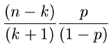 $\displaystyle \frac{(n-k)}{(k+1)} \frac{p}{(1-p)}$