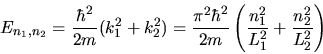 \begin{displaymath}
E_{n_{1},n_{2}} = \frac{\hbar^{2}}{2m}(k_{1}^{2} + k_{2}^{2}...
...ac{n_{1}^{2}}{L_{1}^{2}} + \frac{n_{2}^{2}}{L_{2}^{2}} \right)
\end{displaymath}