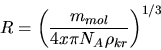\begin{displaymath}
R = \left( \frac{m_{mol}}{4 x \pi N_{A} \rho_{kr}} \right)^{1/3}
\end{displaymath}