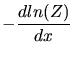 $\displaystyle - \frac{d ln(Z)}{dx}$