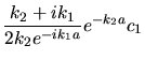 $\displaystyle \frac{k_{2}+i k_{1}}{2 k_{2} e^{-ik_{1} a}} e^{-k_{2} a} c_{1}$