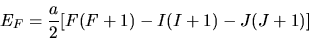 \begin{displaymath}
E_{F} = \frac{a}{2} [ F(F+1) - I(I+1) - J(J+1) ]
\end{displaymath}