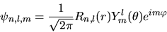 \begin{displaymath}
\psi_{n,l,m} = \frac{1}{\sqrt{2 \pi}} R_{n,l}(r) Y^{l}_{m}(\theta) e^{im\varphi}
\end{displaymath}