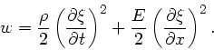 \begin{displaymath}
w = \frac{\rho}{2} \left( \frac{\partial \xi}{\partial t} \r...
...frac{E}{2} \left( \frac{\partial \xi}{\partial x} \right)^{2}.
\end{displaymath}