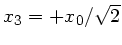 $x_{3} = + x_{0}/\sqrt{2}$