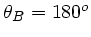 $\theta_{B} = 180^{o}$