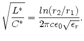 $\displaystyle \sqrt{ \frac{L^{\ast}}{C^{\ast}}} = \frac{ln(r_{2}/r_{1})}
{2\pi c \epsilon_{0} \sqrt{\epsilon_{r}}}.$