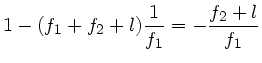 $\displaystyle 1 - (f_{1} + f_{2} + l) \frac{1}{f_{1}} = - \frac{f_{2}+l}{f_{1}}$