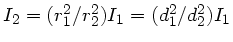 $I_{2} = (r_{1}^{2}/r_{2}^{2}) I_{1}
= (d_{1}^{2}/d_{2}^{2}) I_{1}$