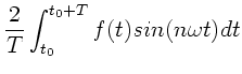 $\displaystyle \frac{2}{T} \int_{t_{0}}^{t_{0}+T} f(t) sin(n\omega t) dt$