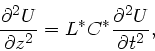 \begin{displaymath}
\frac{\partial^{2} U}{\partial z^{2}} = L^{\ast} C^{\ast}
\frac{\partial^{2} U}{\partial t^{2}},
\end{displaymath}