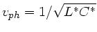 $v_{ph} = 1/\sqrt{L^{\ast} C^{\ast}}$