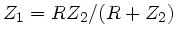 $Z_{1} = R Z_{2}/(R+Z_{2})$