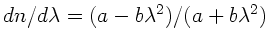 $dn/d\lambda = (a-b\lambda^{2})/(a+b\lambda^{2})$