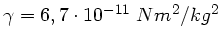 $\gamma = 6,7 \cdot 10^{-11} \; Nm^{2}/kg^{2}$