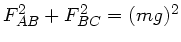$F_{AB}^{2} + F_{BC}^{2} = (mg)^{2}$