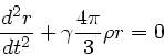 \begin{displaymath}
\frac{d^{2}r}{dt^{2}} + \gamma \frac{4\pi}{3} \rho r = 0
\end{displaymath}