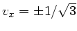 $v_{x} = \pm 1/\sqrt{3}$