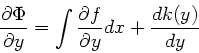 \begin{displaymath}
\frac{\partial \Phi}{\partial y} = \int \frac{\partial f}{\partial y} dx
+ \frac{dk(y)}{dy}
\end{displaymath}