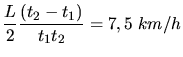 $\displaystyle \frac{L}{2} \frac{(t_{2}-t_{1})}{t_{1}t_{2}} = 7,5 \; km/h$