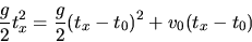 \begin{displaymath}
\frac{g}{2} t_{x}^{2} = \frac{g}{2} (t_{x} - t_{0})^{2} + v_{0} (t_{x} - t_{0})
\end{displaymath}