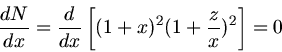 \begin{displaymath}
\frac{dN}{dx} = \frac{d}{dx} \left[ (1 + x)^{2} (1 + \frac{z}{x})^{2} \right] = 0
\end{displaymath}