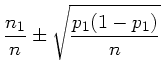 $\displaystyle \frac{n_{1}}{n} \pm \sqrt{\frac{p_{1}(1-p_{1})}{n}}$