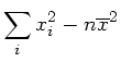 $\displaystyle \sum_{i} x_{i}^{2} - n \overline{x}^{2}$
