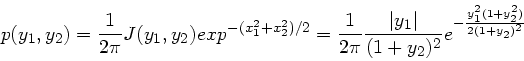 \begin{displaymath}
p(y_{1},y_{2}) = \frac{1}{2 \pi} J(y_{1},y_{2}) exp^{-(x_{1}...
...{2})^{2}} e^{-\frac{y_{1}^{2}(1+y_{2}^{2})}
{2 (1+y_{2})^{2}}}
\end{displaymath}
