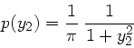 \begin{displaymath}
p(y_{2}) = \frac{1}{\pi} \; \frac{1}{1+y_{2}^{2}}
\end{displaymath}