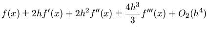 $\displaystyle f(x) \pm 2 h f'(x) + 2 h^{2} f''(x) \pm \frac{4 h^{3}}{3} f'''(x) + O_{2}(h^{4})$