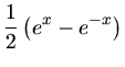 $\displaystyle \frac{1}{2} \left( e^{x} - e^{-x} \right)$