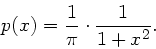 \begin{displaymath}
p(x) = \frac{1}{\pi} \cdot \frac{1}{1+ x^{2}}.
\end{displaymath}