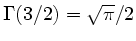 $\Gamma(3/2) = \sqrt{\pi}/2$