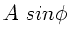 $\displaystyle A \; sin\phi$
